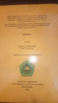 Pengaruh kualitas pelayanan terhadap kepuasan pelanggan jasa transportasi pada.fa persatuan motor horas (pmh) cabang perawang