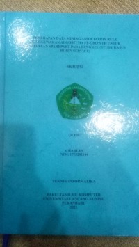 Penerapan data mining association rule menggunakan algoritma fp-growth untuk persediaan Prepart pada bengkel (study kasus robin service)