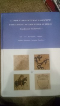 CATALOGUE OF INDONESIAN MANUSCRIPTS COLLECTION STAATSBIBLIOTEK ZU BERLIN