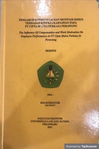 Pengaruh kompensasi dan motivasi kerja terhadap kinerja karyawan pada PT.  Cipta Matra Perkasa Perawang