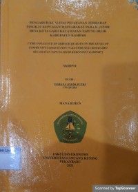 Pengaruh kualitas pelayanan terhadap tingkat kepuasan masyarakat pada kantor Desa Kota Garo Kecamatan Tapung Hilir Kabupaten Kampar