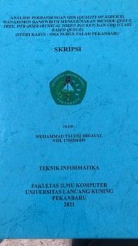 Analisis Perbandingan QOS (Quality Of Service) Manajemen Bandwidth Menggunakan Metode QUEUE,TREE,HTB (Hierarchical Token Bucket) Dan CBQ ( Class Based Queue) Studi Kasus : SMA Nurul Falah Pekanbaru