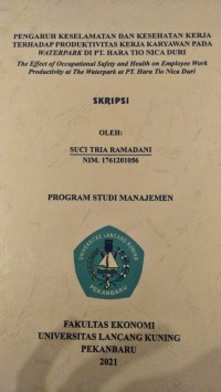 Pengaruh keselamatan dan kesehatan kerja terhadap produktivitas kerja karyawan pada waterpark di PT. Hara tio nica Duri