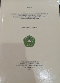 Persepsi Dampak Pembangunan Hutan Tanaman Industri (HTI) PT. ARARA ABADI (Studi Kasus: Desa Pinang Sebatang Barat, Kecamatan Tualang, Kabupaten Siak, Riau)