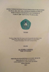 AKIBAT HUKUM PEMUTUSAN PERJANJIAN FRANCHISE WARALABA SECARA SEPIHAK BERDASARKAN PERATURAN PEMERINTAH NOMOR  2007 TENTANG  WARALABA