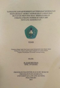 TANGGUNG JAWAB PEMERINTAH TERHADAP KESEHATAN MASYARAKAT AKIBAT KEBAKARAN LAHAN DAN HUTAN DI PROFINSI RIAU BERDASARKAN UNDANG-UNDANG NOMOR 36 TAHUN 2009 TENTANG KESEHATAN