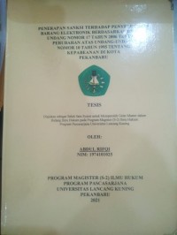 PENERAPAN SANKSI TERHADAP PENYELUDUPAN BARANG ELEKTRONIK BERDASARKAN UNDANG UNDANG NOMOR 17 TAHUN 2006 TENTANG PERUBAHAN ATAS UNDANG UNDANG NOMOR 10 TAHUN 1995 TENTANG KEPABEANAN DI KOTA PEKANBARU