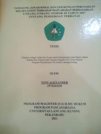 TANGGUNG JAWAB SOSIAL DAN LINFGKUNGAN PERUSAHAAN KELAPA SAWIT TERHADAP MASYARAKAT BERDASARKAN UNDANG-UNDANG NOMOR 40 TAHUN 2007 TENTANG PERSEROAN TERBATAS.A