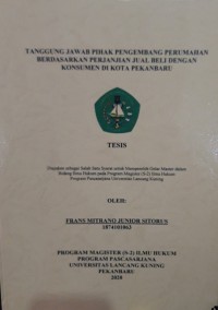 Tanggung jawab pihak pengembang perumahan berdasarkan perjanjian jual beli dengan konsumen di kota Pekanbaru