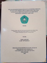 Menakar eksitensi izin penggunaan insinerator pada rumah sakit berdqsarka peraturan menteri lingkungan hidup dan kehutanan republik indonesia nomor 56 tahun 2015