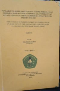 PENGARUH NILAI TUKAR RUPIAH DAN VOLUME PERDAGANGAN TERHADAP HARGA SAHAM PADA PERUSAHAAN PERKEBUNAN KELAPA SAWIT YANG TERDAFTAR DI BURSA EFEK INDONESIA PERIODE 2016-2020