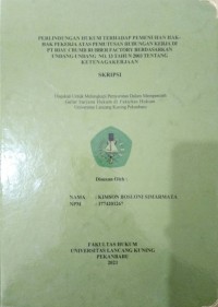 Perlindungan hukum terhadap pemenuhan hak-hak pekerja atas pemutusan hubungan kerja di pt riau crumb rumbber factory berdasarkan undang-undang no. 13 tahun 2003 tentang ketenagakerjaan