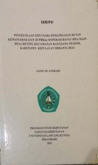 Pengelolaan izin usaha pemanfaaatan hutan kemasyarakatan (iuphkm) koperasi banau bisa maju desa benting kecamatan rangsang pesisir, kabupaten kepulauan meranti, riau