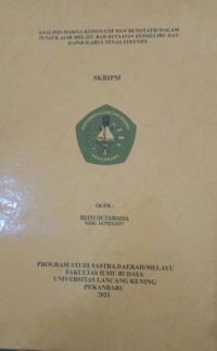 Analisis makna konotatif dan denotatif dalam tujuk ajar melayu bab ketaatan kepada ibu dan bapak karya Tenas efendi