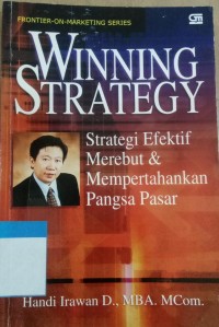 Winning Strategi: Strategi Efektif Merebut dan mempertahankan pangan pasar