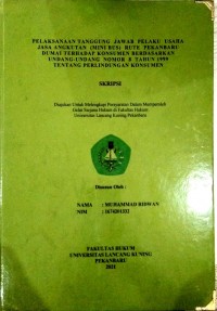 Pelaksanaan tanggung jawab pelaku usaha jasa angkutan (mini bus) rute pekanbaru dumai terhadap  konsumen berdasarkan undang undang nomor 8 tahun 1999 tentang perlindungan konsumen