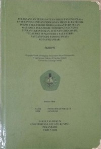 Pelaksanaan tugas satuan polisi pamong praja untuk penghentian peramainan mesin elektronik di kota pekanbaru berdasarkan peraturan walikota pekanbaru nomor 96 tahun 2016 tentang kedudukan, susunan organisasi, tugas dan fungsi serta tata kerja satuan polisi pamong praja kota pekanbaru