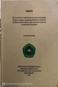 Penanganan Konflik Gajah-Sumatera ( Elwphas Maximus Sumatranus ) Dengan Manusia Di Desa Karya Indah, Kecamatan Tapung, Kabupaten Kampar