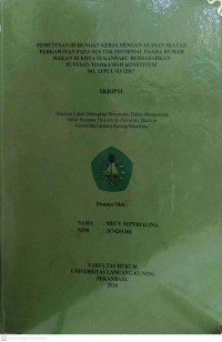 Pemutusan hubungan kerja dengan alasan ikatan perkawinan pada sektor informal usaha rumah makan di kota pekanbaru berdasarkan putusan mahkamah konstitusi no.13/PUU-XV/2017