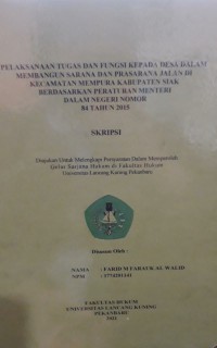 Pelaksanaan tugas dan fungsi kepada desa dalam membangun sarana dan prasarana jalan di kecamatan Mempura kabupaten Siak berdasarkan peraturan menteri dalam negeri nomor 84 tahun 2015