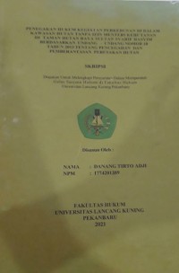 Penegakan hukum kegiatan perkebunan di dalam kawasan hutan tanpa izin menteri kehutanan di taman hutan raya Sultan Syarif Hasyim berdasarkan undang-undang nomor 18 tahun 2013 tentang pencegahan dan pemberantasan perusakan hutan