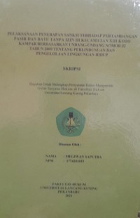 Pelaksanaan penerapan sanksi terhadap pertambangan pasir dan batu tanpa izin di kecamatan xiii Koto Kampar berdasarkan undang-undang nomor 32 tahun 2009 tentang perlindungan dan pengelolaan lingkungan hidup