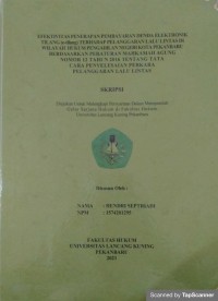 Efektivitas penerapan pembayaran denda elektornik tilang (e-tilang) terhadap pelanggaran lalu lintas di wilayah hukum pengadilan Negeri Kota Pekanbaru berdasarkan peraturan Mahkamah Agung nomor 12 tahun 2016 tentang tata cara penyelesaian perkara pelanggaran lalu lintas