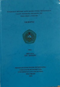 Penerapan metode naive bayes untuk menentukan calon penerima beasiswa PIP pada SMAN 1 Pinggir