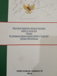 Peraturan pemerintah Republik Indonesia nomor 24 tahun 2014 tentang pelaksanaan undang-undang nomor 43 tahun 2007 tentang perpustakaan