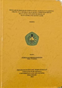 Pengaruh program gernas baku (gerakan nasional orang tua membacakan buku) terhadap minat baca anak usia dini di sekolahTK IT gemilang Koto Gasib