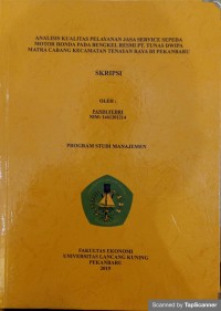 Analisis  kualitas pelayanan jasa service sepeda motor Honda pada bengkel resmi PT.Tunas Dwipa Matra Cabang Kecamatan Tenayan Raya  di Pekanbaru