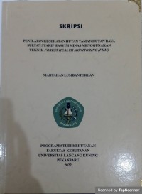 Penilaian kesehatan taman hutan taman Hutan Raya Sultan Syarif Hasyim Minas Menggunakan teknik forest health monitoring (FHM)