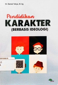 Pendidikan Karakter: Berbasis Ideologi