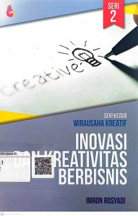 Inovasi dan kreativitas berbisnis: Seri kedua wirausaha kreatif