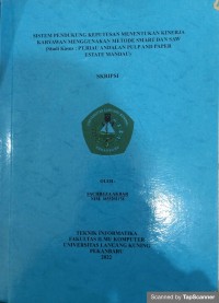 Sistem pendukung keputusan menentukan kinerja kayawan menggunakan metode smart dan saw (Studi kasus: Pt.Riau Andalan Pulp and paper Estate Mandau)