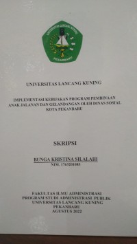 Implementasi kebijakan program pembinaan anak jalanan dan gelandangan oleh dinas sosial Kota Pekanbaru