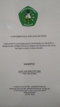 IMPLEMENTASI KEBIJAKAN PENERIMAAN PESERTA DIDIK BARU  (PPDB) TINGKAT SEKOLAH MENENGAH ATAS NEGERI 16 KOTA PEKANBARU