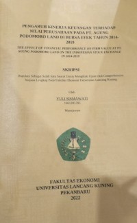 PENGARUH KINERJA KEUANGAN TERHADAP NILAI PERUSAHAAN PADA PT.AGUNG PODOMORO LAND ON THE INDONESIAN STOCK EXCHANGE IN 2014-2019