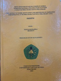 Pengaruh Motivasi dan Disiplin Kerja Terhadap Kinerja Pegawai Pada Kantor Camat Rumbai Barat Kota Pekanbaru