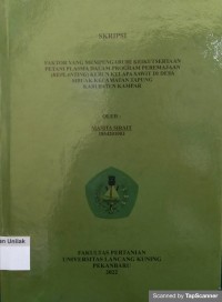 Faktor yang mempengaruhi keikutsertaan petani plastma dalm program peremajaan (Replanting) kebun kelapa sawit di desa sibuak kecamatan tapung kabupaten kampar