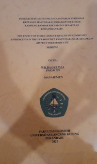 Pengaruh kualitas pelayanan publik terhadap kepuasan masyarakat pada Kantor Lurah Kampung Bandar Kecamatan Senapelan Kota Pekanbaru