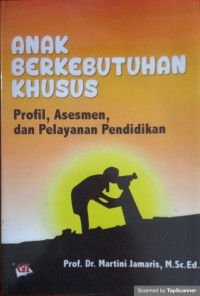 Anak berkebutuhan khusus profil, asesmen, dan pelayanan pendidikan