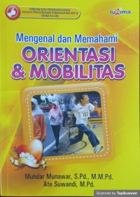 Mengenal dan memahami orientasi & mobilitas