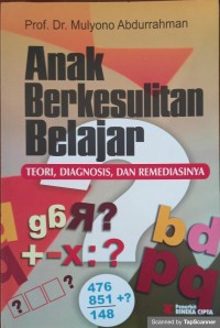 Anak berkesulitan belajar teori, diagnosis, dan remediasinya