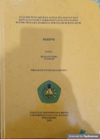 Analisis pengaruh kualitas pelayanan dan kepuasan pasien terhadap loyalitas pasien klinik pratama mahkota sebangar dikota duri