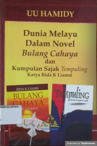 Dunia melayu dalam novel bulang cahaya dan kumpulan sajak tempuling