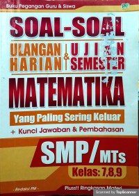 Soal-soal Ulangan Harian dan Ujian Semester Matematika SMP/MTs Kelas 7,8,9