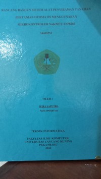 Rancang bangun sistem alat penyiraman tanaman pertanian otomatis menggunakan mikrokontroler nodeMCU ESP8266