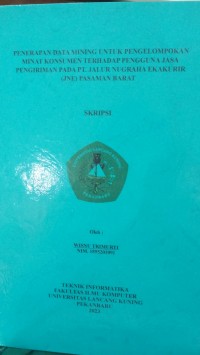 Penerapan data mining untuk pengelompokan minat konsumen terhadap pengguna jasa pengiriman pada pt. jalur nugraha ekakurir JNE pasaman barat