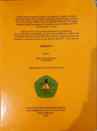 Pengaruh opini audit, leverage, pergantian manajemen, fee audt, ukuran perusahaan dan ukuran kap terhadap auditor switching ( studi empiris pada perusahaan perbankan yang terdaftar di BEI priode 2017-2021)